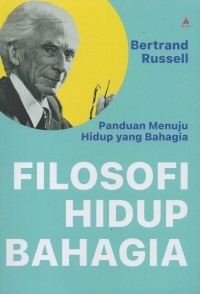 Filosofi hidup bahagia: Panduan menuju hidup yang bahagia