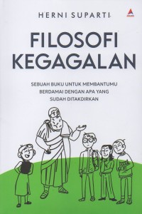 Filosofi kegagalan: Sebuah buku untuk membantumu berdamai dengan apa yang sudah ditakdirkan