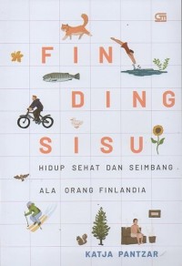 Finding Sisu: Hidup Sehat dan Seimbang Ala Orang Finlandia