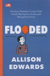 Flooded, Panduan Berbasis Fungsi Otak untuk Membantu Anak-Anak Mengelola