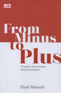 From Minus to Plus : Mengubah Keterbatasan Menjadi kelebihan