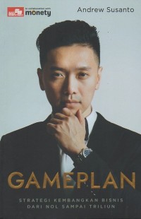 Image of Gameplan: Strategi kembangkan bisnis dari nol sampai triliun