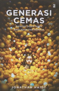 Image of Generasi cemas: Bahaya dunia maya bagi anak dan remaja