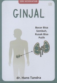 Image of Ginjal: Bocor bisa, sembuh, rusak bisa pulih