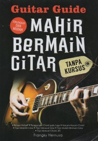 Guitar Guide: Mahir Bermain Gitar Tanpa Kursus