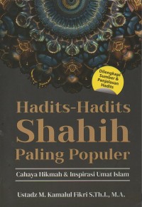 Hadits-hadits shahih paling populer: Cahaya hikmah & inspirasi umat islam