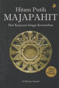 Image of Hitam Putih Majapahit: Dari Kejayaan Hingga Keruntuhan