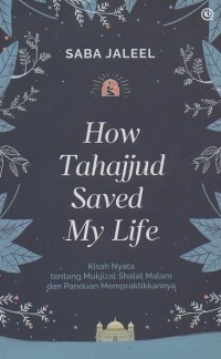 Image of How tahajjud saved my life: Kisah nyata tentang mukjizat shalat malam dan panduan mempraktikkannya