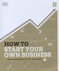 How to start your own business dan membuatnya sukses
