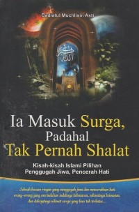 Image of Ia Masuk Surga Padahal Tak Pernah Shalat