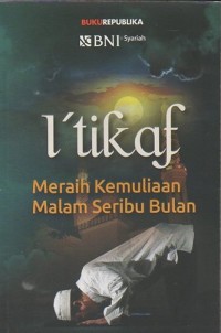 I'tikaf: Meraih kemuliaan malam seribu bulan