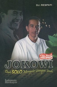 Jokowi dari Solo Mengalir Sampai Jauh: The next Soekarno