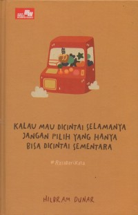Kalau mau dicintai selamanya jangan pilih yang hanya bisa dicintai sementara