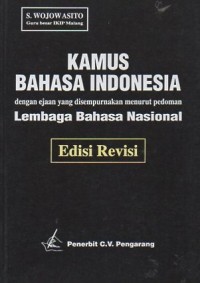 Kamus Bahasa Indonesia dengan ejaan yang disempurnakan menurut pedoman Lembaga Bahasa Nasional Edisi Revisi