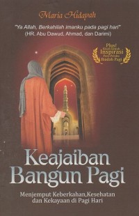 Image of Keajaiban Bangun Pagi: Menjemput Keberkahan, Kesehatan dan Kekayaan di Pagi Hari