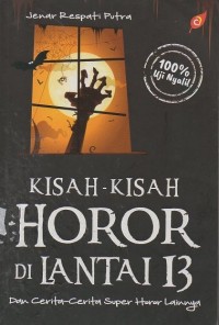 Image of Kisah-Kisah Horor Di Lantai 13 dan Cerita-Cerita Super Horor Lainnya