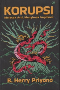Korupsi: Melacak arti, menyimak implikasi