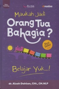 Image of Maukah jadi orang tua bahagia?: Belajar yuk…!