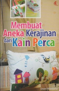 Image of Membuat Aneka Kerajinan Dari Kain Perca