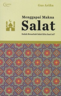 Menggapai makna salat: Sudah benarkah salat kita saat ini?