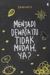 Menjadi Dewasa Itu Tidak Mudah. Ya ?