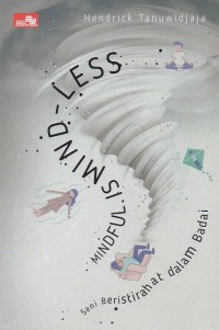 Mindful is mind-less: Seni beristirahat dalam badai