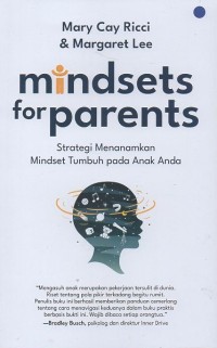 Image of Mindsets for parents: Strategi menanamkan mindset tumbuh pada anak anda