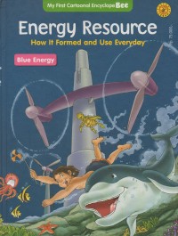 My First Cartoonal Encyclope Bee: Energy Resource How It Formed and Use Everyday, Blue Energy