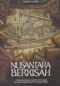 Image of Nusantara Berkisah: Sebuah Buku Cerita Tentang Perjalanan Islam di Nusantara