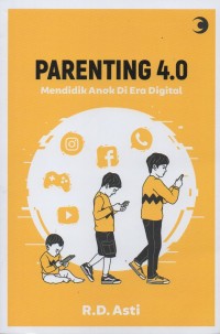 Parenting 4.0 mendidik anak di era digital