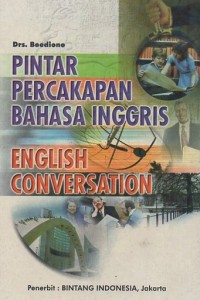 Pintar Percakapan Bahasa Inggris: English Conversation