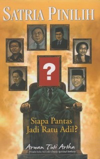 Image of Satria pinilih: Siapa pantas jadi ratu adil?