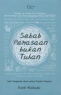 Sebab perasaan bukan Tuhan