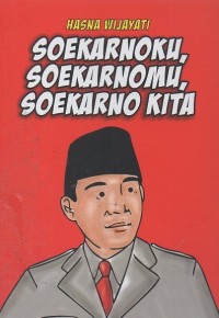 Image of Soekarnoku, Soekarnomu, Soekarno Kita