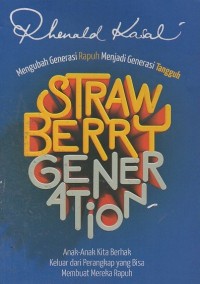 Image of Strawberry Generation: Anak-Anak Kita Berhak Keluar Dari Perangkap yang Bisa Membuat Mereka Rapuh