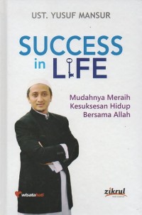 Success in Life: Mudahnya meraih kesuksesan hidup bersama Allah