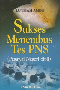 Sukses Menembus Tes PNS (Pegawai Negeri Sipil)