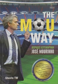 The MOU way: inspirasi kepemimpinan Jose Mourinho