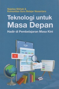 Teknologi untuk Masa Depan: Hadir di pembelajaran masa kini