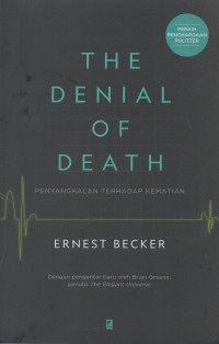 The denial of death=Penyangkalan terhadap kematian