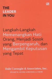Image of The leader in you: Langkah-langkah memenangkan hati orang, menjadi sosok yang berpengaruh, dan mengambil keputusan yang tepat