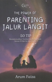 Image of The power of parenting jalur langit: 50 tip memaksimalkan tumbuh kembang anak sesuai Al-Qur'an dan Hadits