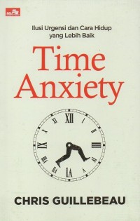 Image of Time anxiety: Ilusi urgensi dan cara hidup yang lebih baik