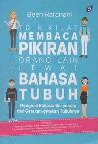 Image of Trik Kilat Membaca Pikiran Orang Lain Lewat Bahasa Tubuh: Menguak Rahasia Seseorang dari Gerakan-Gerakan Tubuhnya