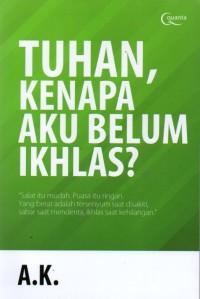 Tuhan, Kenapa Aku Belum Ikhlas?