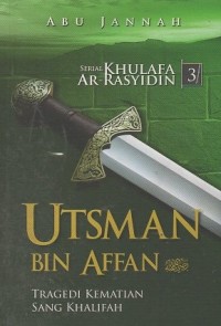 Image of Utsman Bin Affan: Tragedi kematian sang khalifah