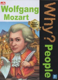 Why? People: Wolfgang Mozart