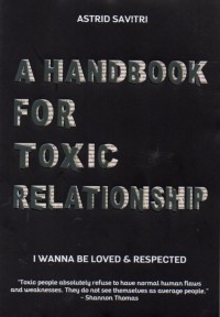 A Handbook For Toxic Relationship : I Wanna Be Loved & Respected