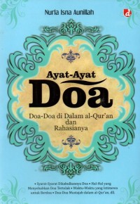 Ayat-Ayat Doa: Doa-Doa di Dalam Al-Qur'an dan Rahasianya