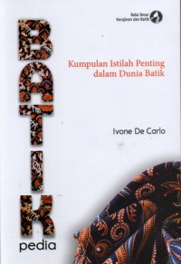 Batikpedia: Kumpulan Istilah Penting dalam Dunia Batik